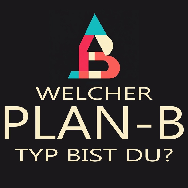 Beitragsübersicht - Welcher Plan-B Typ bist du?